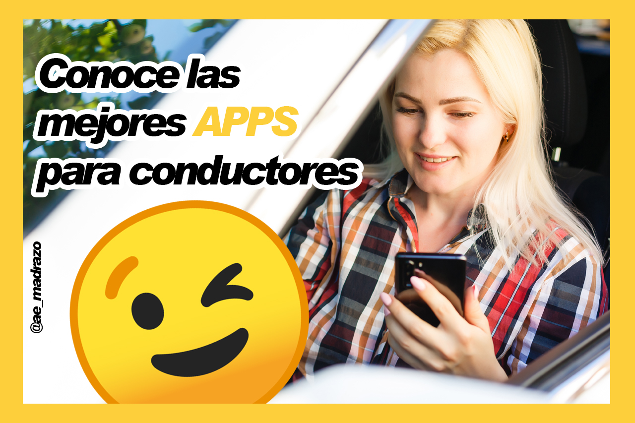 Conoce las mejores APPS para conductores