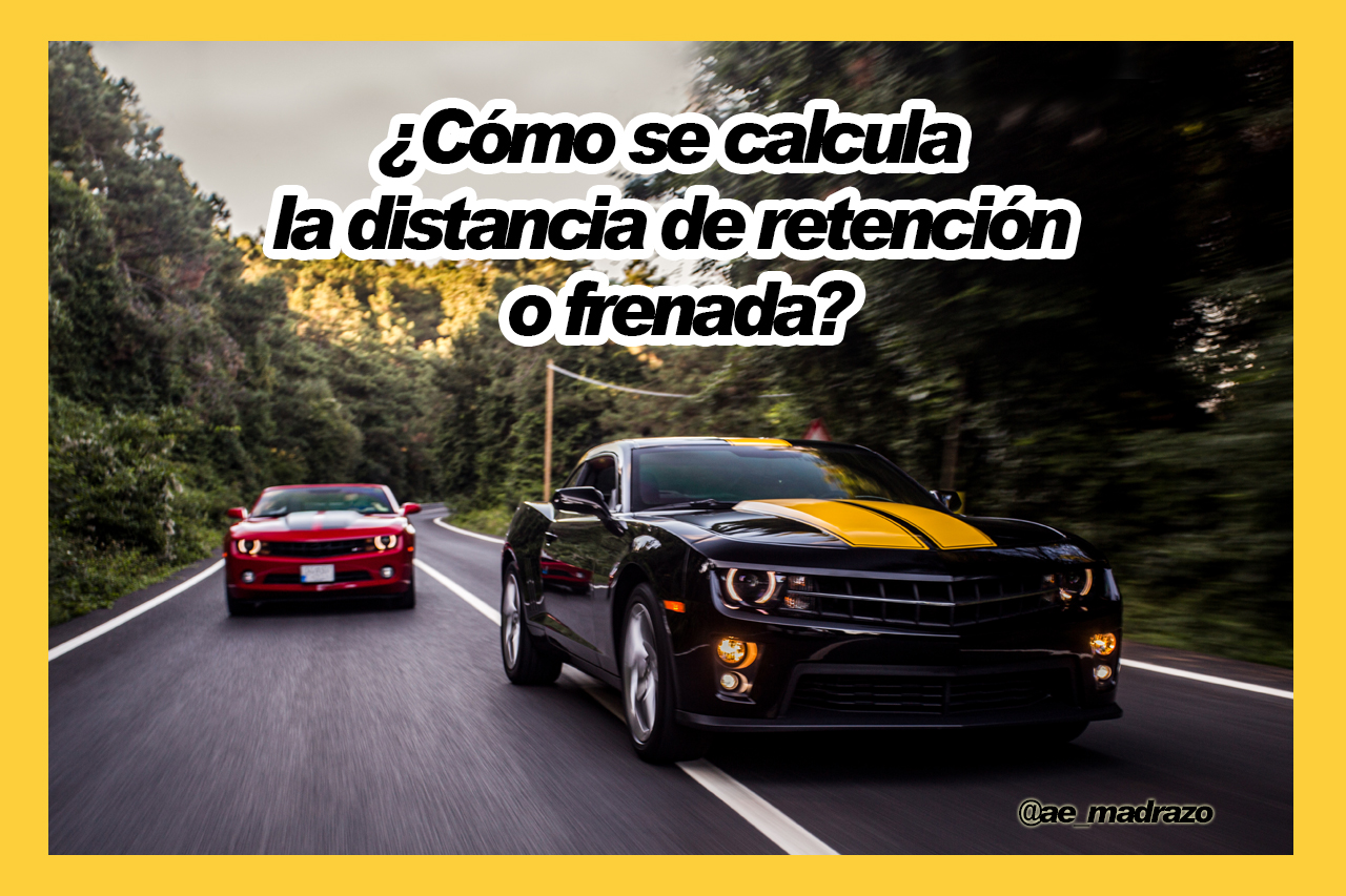 Cómo se calcula la distancia de retención y de frenada en carretera