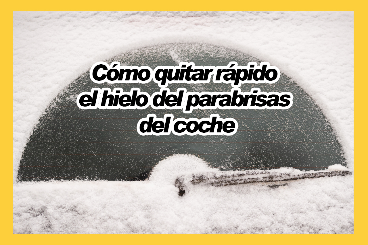 COMO QUITAR HIELO EN EL PARABRISAS