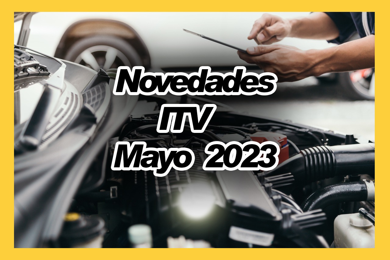 Novedades en Mayo para la ITV