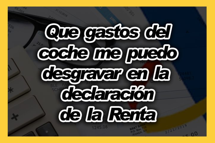 Los gastos del coche que te puedes desgravar en la declaración de la ...