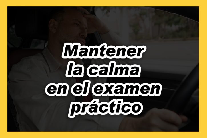 Trucos psicológicos para mantener la calma en el examen práctico de ...