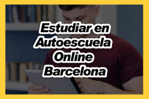 Estudiar en Autoescuela Online en Barcelona