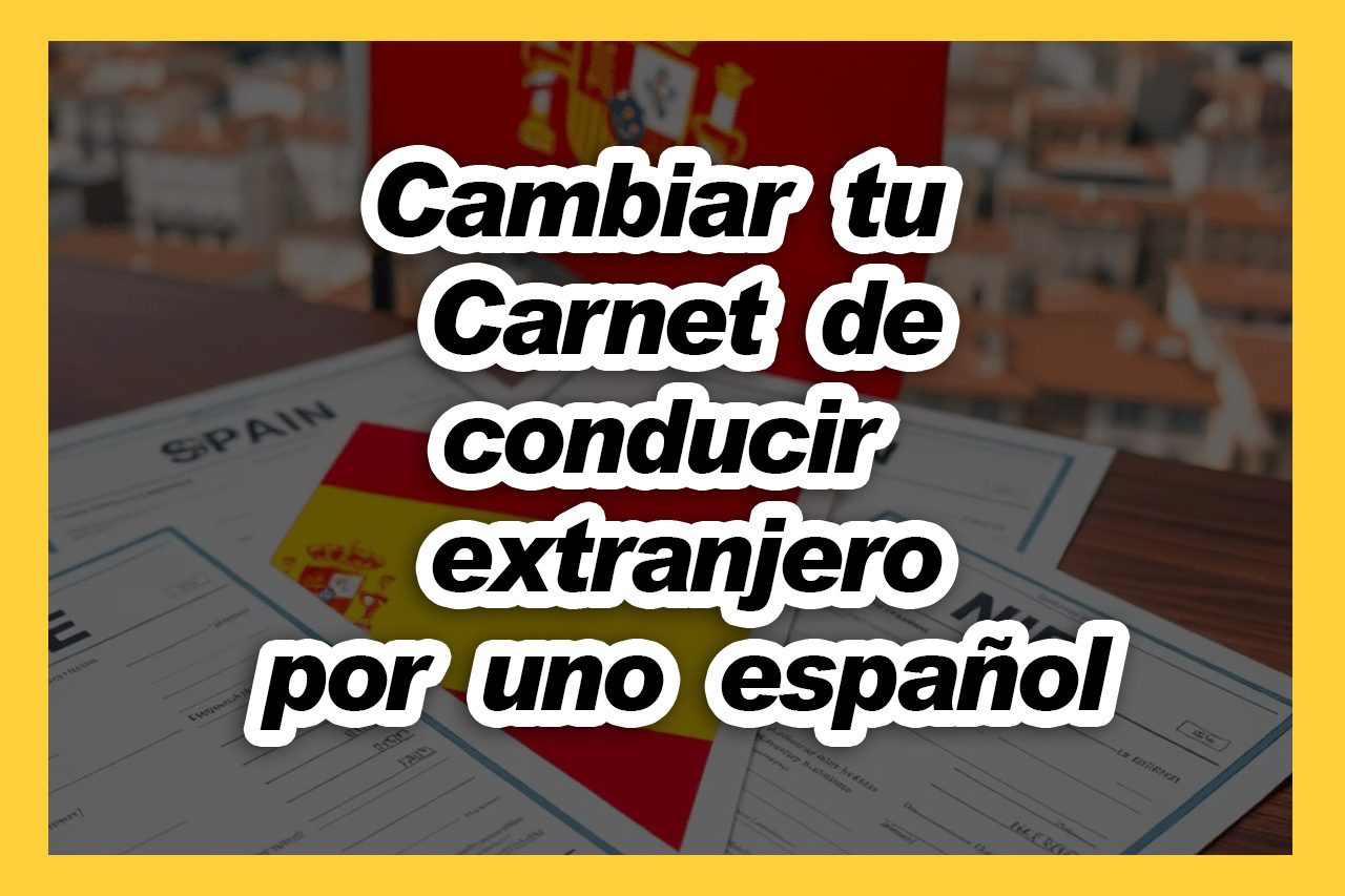 Canjear carnet extranjero por uno Español