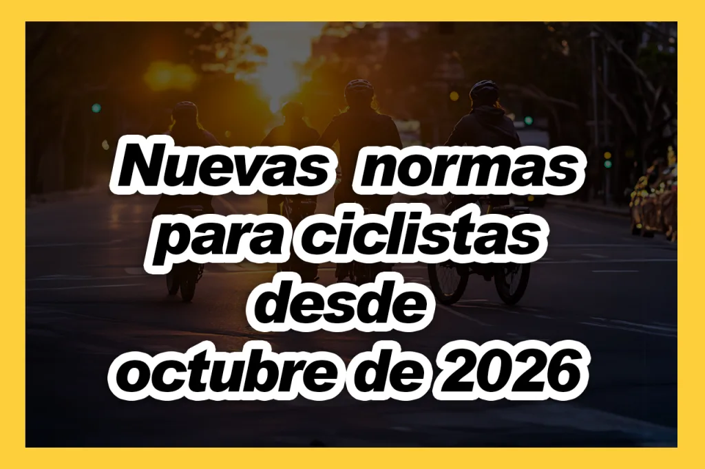Nuevas Normas DGT para ciclistas a partir de Octubre 2026