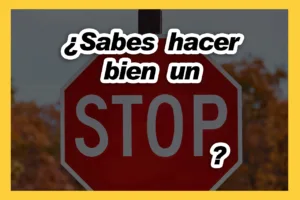 ¿Sabes hacer bien un STOP? Estos errores pueden suspenderte